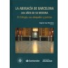 La Abogacía de Barcelona: 200 Años de su Historia "El Colegio, sus Abogados y Juristas"