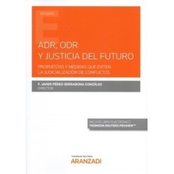 Adr, Odr y Justicia del Futuro "Propuestas y Medidas que Eviten la Judicialización de Conflictos (Papel + Ebook)"