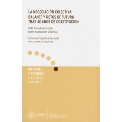 La Negociación Colectiva: Balance y Retos de Futuro tras 40 Años de Constitución. "XXxi Jornada...