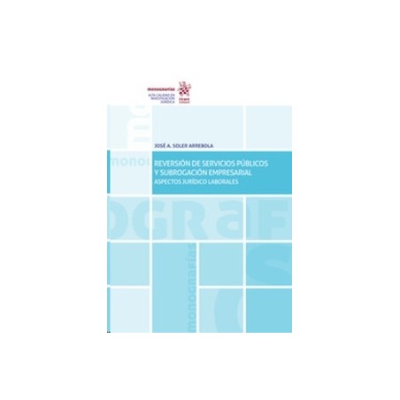 Reversión de Servicios Públicos y Subrogación Empresarial "Aspectos Jurídico Laborales (Papel + Ebook)"