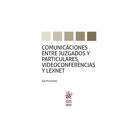 Comunicaciones Entre Juzgados y Particulares, Videoconferencias y Lexnet (Papel + Ebook)