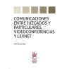 Comunicaciones Entre Juzgados y Particulares, Videoconferencias y Lexnet (Papel + Ebook)