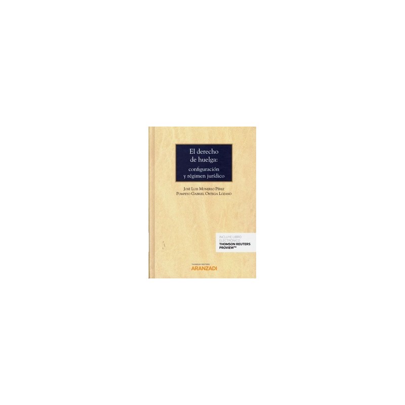 El Derecho de Huelga: Configuración y Régimen Jurídico (Papel + Ebook)