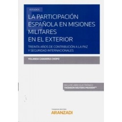 La Participación Española en Misiones Militares en el Exterior "Treinta Años de Contribución a la Paz y Seguridad Internacional