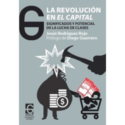 La Revolución en 'El Capital' "Significados y Potencial de la Lucha de Clases"