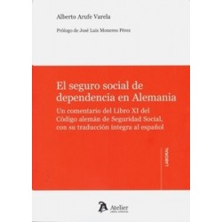 El Seguro Social de Dependencia en Alemania. un Comentario del Libro XI del Código Alemán de Seguridad Social "Con su Traducció