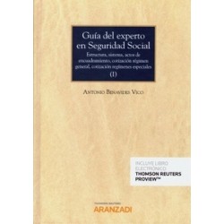 Guía del experto en Seguridad Social (1) "Estructura, Sistema, Actos de Encuadramiento, Cotización Régimen General, Cotización 