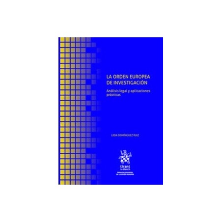 La Orden Europea de Investigación "Análisis Legal y Aplicaciones Prácticas (Papel + Ebook)"