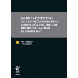 Balance y Perspectivas de la Ley Reguladora de la Jurisdicción Contencioso-Administrativa en su XX Aniversario