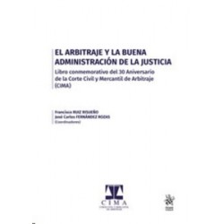 El Arbitraje y la Buena Administración de la Justicia "Libro Conmemorativo del 30 Aniversario de la Corte Civil y Mercantil de 
