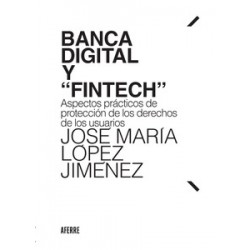 Banca Digital y  Fintech "Aspectos Prácticos de Protección de los Derechos de los Usuarios"