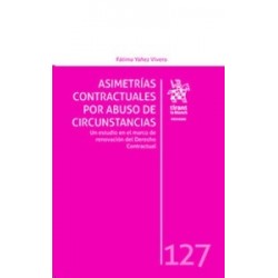 Asimetrías Contractuales por Abuso de Circunstancias "Un Estudio en el Marco de Renovación del Derecho Contractual (Papel + Ebo