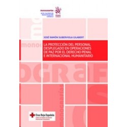 La Protección del Personal Desplegado en Operaciones de Paz por el Derecho Penal e Internacional Humanitario "Papel + Ebook"