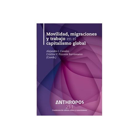 Movilidad, Migraciones y Trabajo en el Capitalismo Global "Anthropos 251"