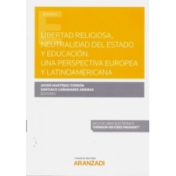 Libertad Religiosa, Neutralidad del Estado y Educación. una Perspectiva Europea y Latinoamericana...