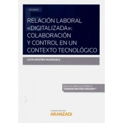 Relación Laboral "Digitalizada": Colaboración y Control en un Contexto Tecnológico (Papel + Ebook)