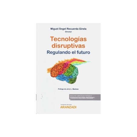 Tecnologías Disruptivas. Regulando el Futuro (Papel + Ebook)