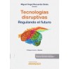 Tecnologías Disruptivas. Regulando el Futuro (Papel + Ebook)