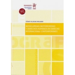 Bioseguridad, Bioterrorismo y Derechos Humanos en Derecho Internacional Contemporáneo (Papel + Ebook)