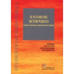 El futuro del sector público "Estudios en homenaje a Jesús Ruiz-Huerta Carbonell"