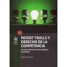Patent Trolls y Derecho de la Competencia. los Usos Ofensivos de los Derechos de Patente (Papel + Ebook)