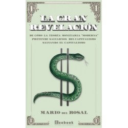 La Gran Revelación "De Cómo la Teoría Monetaria "Moderna" Pretende Salvarnos del Capitalismo Salvando el Capitalismo"