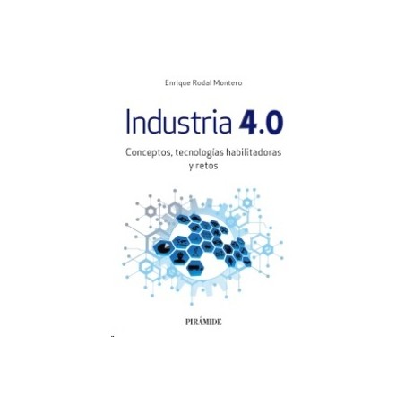 Industria 4.0 "Conceptos, Tecnologías Habilitadoras y Retos"