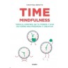 Time mindfulness "toma el control de tu tiempo y vive de forma más próspera y creativa"