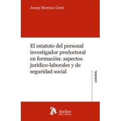 El estatuto del personal investigador predoctoral en formación: Aspectos jurídico-laborales y seguridad social