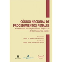 Código Nacional de Procedimientos Penales "Comentado por impartidores de justicia de la ciudad de México"