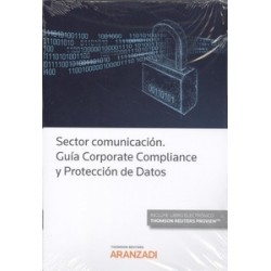 Sector Comunicación. Guía Corporate Compliance y Protección de Datos (Papel + Ebook)