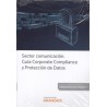 Sector Comunicación. Guía Corporate Compliance y Protección de Datos (Papel + Ebook)