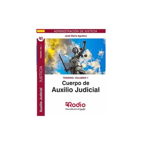 Temario Vol. 1. Cuerpo de Auxilio Judicial. Administración de Justicia