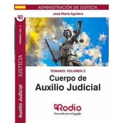Temario Vol. 3. Cuerpo de Auxilio Judicial. Administración de Justicia