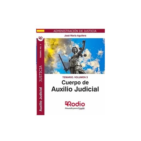 Temario Vol. 3. Cuerpo de Auxilio Judicial. Administración de Justicia