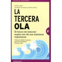La Tercera Ola "El Futuro de Internet según Uno de sus Máximos Impulsores"