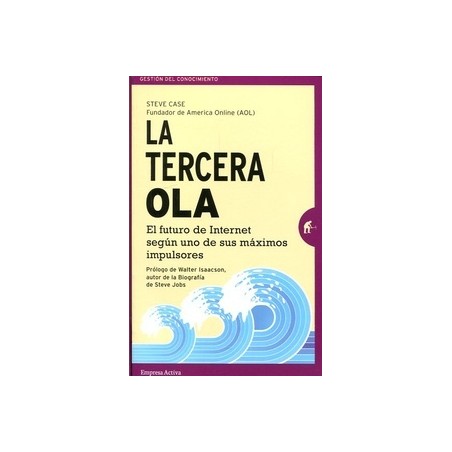 La Tercera Ola "El Futuro de Internet según Uno de sus Máximos Impulsores"