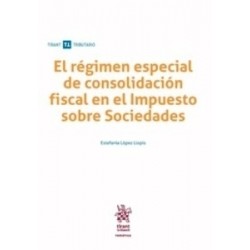 El Régimen Especial de Consolidación Fiscal en el Impuesto sobre Sociedades "(Dúo Papel + Ebook )"