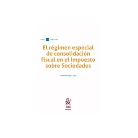 El Régimen Especial de Consolidación Fiscal en el Impuesto sobre Sociedades "(Dúo Papel + Ebook )"