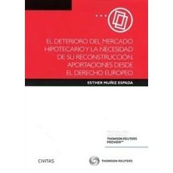 El Deterioro del Mercado Hipotecario y su Reconstrucción desde el Nuevo Modelo Europeo "(Duo Papel + Ebook )"