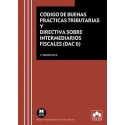Código de Buenas Prácticas Tributarias y Directiva sobre Intermediarios Fiscales (Dac 6) "Normativa, Informes, Memorias y Proye