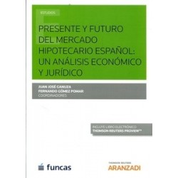 Presente y Futuro del Mercado Hipotecario Español ( Papel + Ebook ) "Un Análisis Económico y...