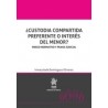 ¿Custodia Compartida Preferente o Interés del Menor? (Papel + Ebook) "Marco Normativo y Praxis Judicial"