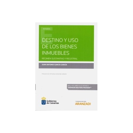 Destino y Uso de los Bienes Inmuebles "Régimen Sustantivo y Registral. (Papel + Ebook)"