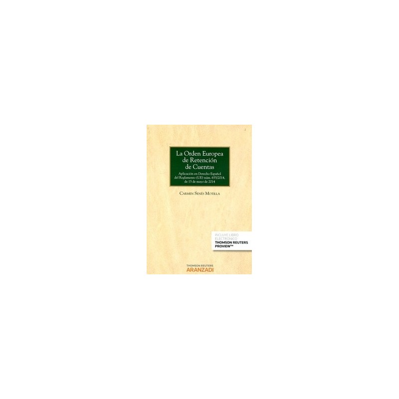 La Orden Europea de Retención de Cuentas (Duo Papel + Ebook) "Aplicación en Derecho Español del Reglamento (Ue) Núm. 655/20"