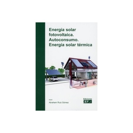 Energía Solar Fotovoltaica. Autoconsumo. Energía Solar Térmica
