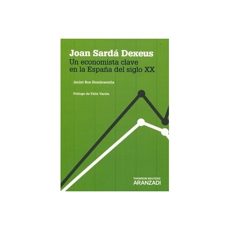 Joan Sardá Dexeus "Un Economista Clave en la España del Siglo XX"