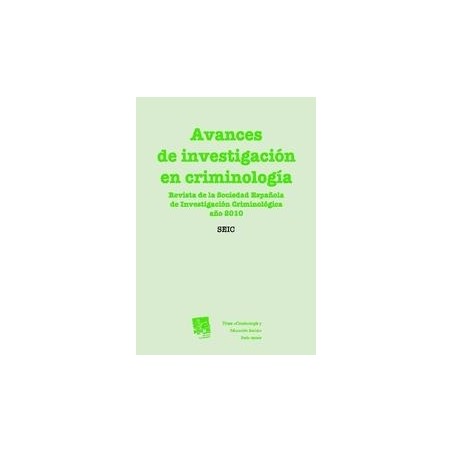 Avances de Investigación en Criminología. "Revista de la Sociedad Española de Investigación Criminológica Año 2010"