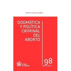 Dogmática y Política Criminal del Aborto