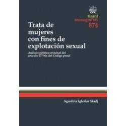 Trata de Mujeres con Fines de Explotación Sexual "Análisis Político-Criminal del Artículo 177bis...